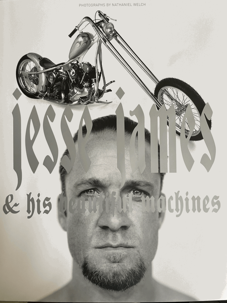 Jesse James And His Beautiful Machines Coffee Table Book